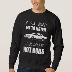 Sweatshirt Si Vous Voulez Que J'Écoute Parler De Hot Rods_3