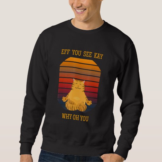 Sweatshirt Si Vous Voyez Kay Pourquoi Oh Vous Cat Retro Vinta (Devant)