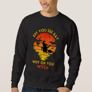 Sweatshirt Si Vous Voyez Kay Pourquoi Oh Vous Sortez