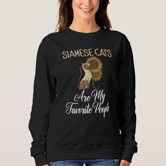 Sweatshirt Siamese Cats are my favorite People  Siamese Cat (Devant)