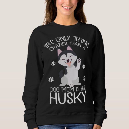 Sweatshirt Siberian Husky Mom Dog Husky Owner (Devant)