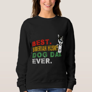 Sweatshirt Sibérie Husky Chien Papa Jamais