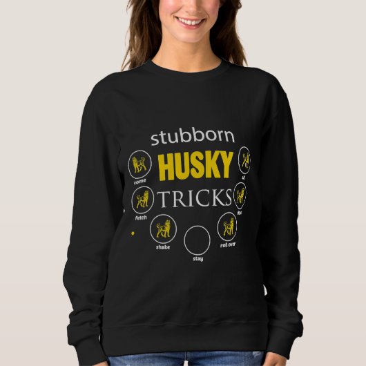 Sweatshirt Sibérie Husky Stubborn Husky Tricks Tee (Devant)