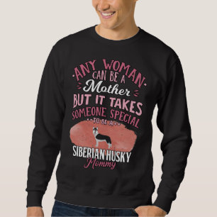 Sweatshirt Sibérienne Husky Mère Toute Femme Peut Être Mère B