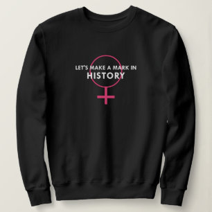 Sweatshirt Signe féminin - Marque dans l'histoire Citation