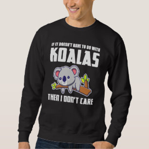 Sweatshirt S'Il N'A Pas À Faire Avec Koalas Koala