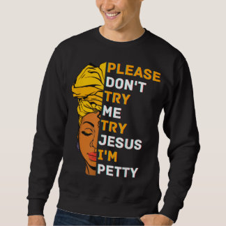 Sweatshirt S'il vous plaît ne m'essayez pas Jésus Black Girl 