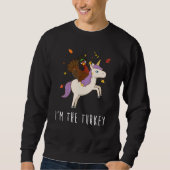 Sweatshirt Silly I'm The Turkey Riding Unicorn Matching Merci (Devant)