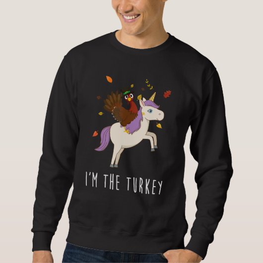Sweatshirt Silly I'm The Turkey Riding Unicorn Matching Merci (Devant)