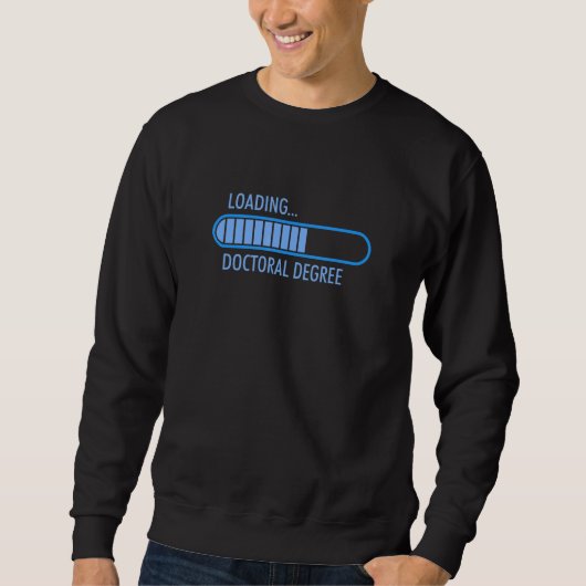 Sweatshirt Simple Brag Loading Doctoral Degree Progress Bar (Devant)