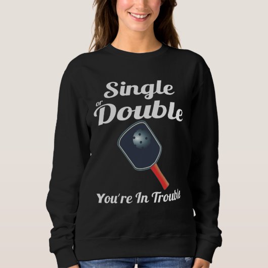 Sweatshirt Simple ou Double Vous êtes dans le Paddle Pickleba (Devant)