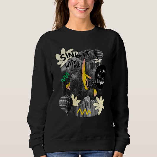 Sweatshirt Singer banana forest song quote (Devant)