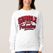 Sweatshirt Single and Fabulous – Anti Valentine Modern Red (Devant)