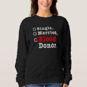 Sweatshirt Single Married Blood Donor Donate Blood (Devant)