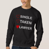 Sweatshirt Single Taken Lawyer Relationship Status (Devant)