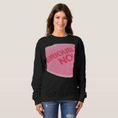Sweatshirt Singles Awareness Day Pink Candy Heart SERIOUSLY (Devant entier)
