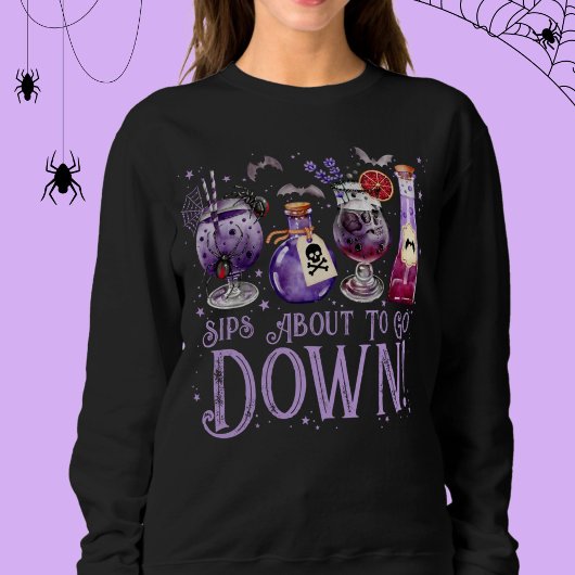 Sweatshirt Sips sur le point de descendre Halloween Cocktails