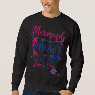 Sweatshirt Sirène ou Pirate Votre Père Vous Aime Révélation D