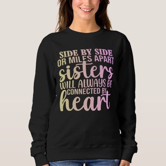 Sweatshirt Sisters Always Connected by Heart T-Shirt (Devant)