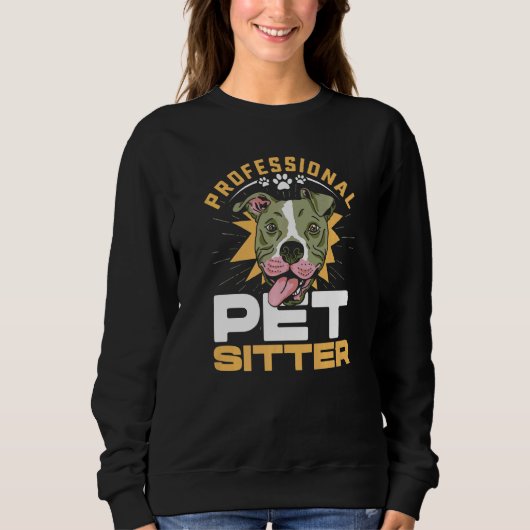 Sweatshirt Sitter Professionnel Animaux De Compagnie Est Plus (Devant)