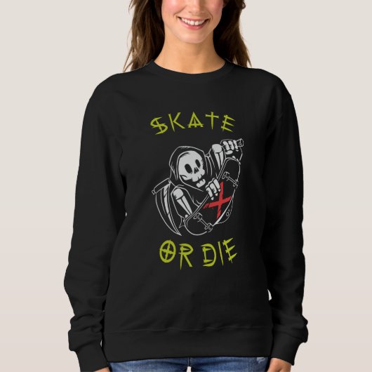 Sweatshirt Skate ou die Grim Reaper Skeleton Skateboarder (Devant)