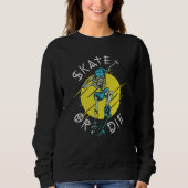 Sweatshirt Skate ou die Skeleton Skateboarder (Devant)