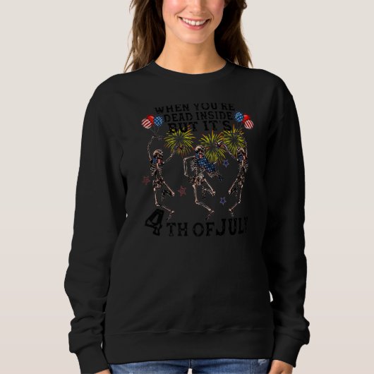Sweatshirt Skeleton Dancing Dead Inside Mais c'est le 4 Juill (Devant)