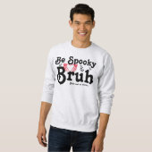 Sweatshirt Skeleton Heart être Éffrayant Bruh Funny Halloween (Devant entier)