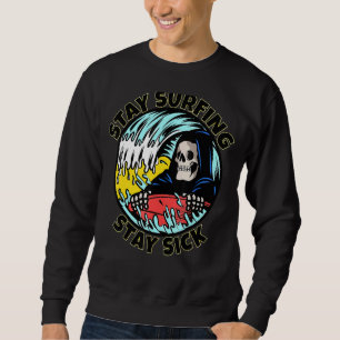 Sweatshirt Skeleton Stay Surfing Stay Sick Summer Beach Skull