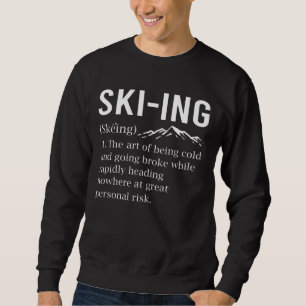 Sweatshirt Ski Humour Ski amusant Sport d'hiver Plaisanterie