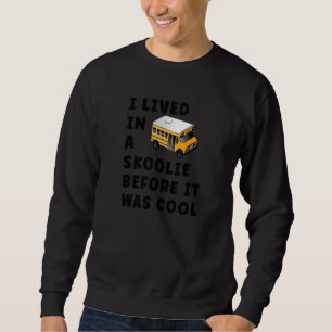Sweatshirt Skoolie Schoolie Vanlife Nomad