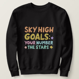 Sweatshirt Sky High Goals Colorful Inspirational Typography
