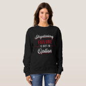 Sweatshirt Skydiving Failure Is Not An Option Funny (Devant entier)