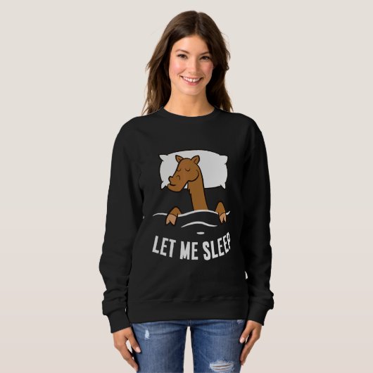 Sweatshirt Sleeping Camel Let Me Sleep Cute Napping Camel (Devant entier)