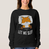 Sweatshirt Sleeping Fox Let Me Sleep Cute Napping Fox (Devant)