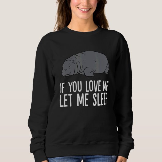 Sweatshirt Sleeping Hippo If You Love Me Let Me Sleep Hippo (Devant)