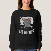 Sweatshirt Sleeping Rat Let Me Sleep Cute Napping Rat (Devant)