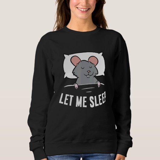 Sweatshirt Sleeping Rat Let Me Sleep Cute Napping Rat (Devant)