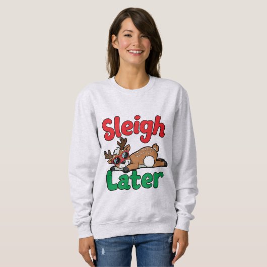 Sweatshirt Sleigh Later (Devant entier)