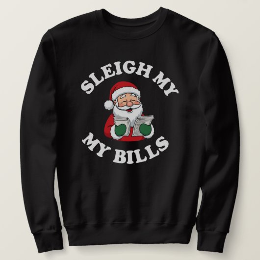 Sweatshirt Sleigh My Bills Drôle de Noël (Design devant)