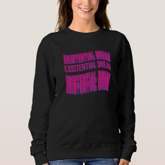 Sweatshirt Slogan de lecture de la crainte existentielle Stre (Devant)