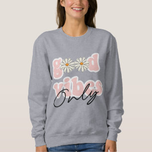 Sweatshirt Slogan hippie des années 70 de Good Vibes