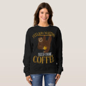 Sweatshirt Sloth Coffee Fethy Need More Coffee (Devant entier)