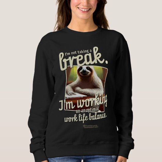 Sweatshirt Sloth No Break Work On Work Life Balance Cute Slot (Devant)