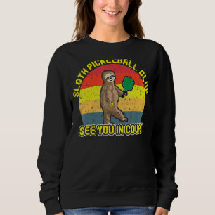 Sweatshirt Sloth Pickleball Club Vous Voir En Cour Pickleball