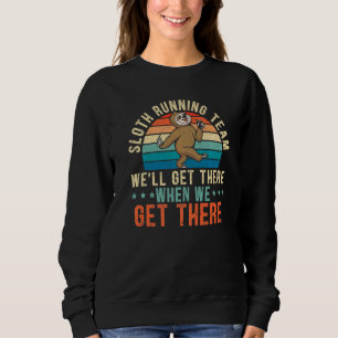 Sweatshirt Sloth Running Team Nous Y Arriverons Lorsque Nous 