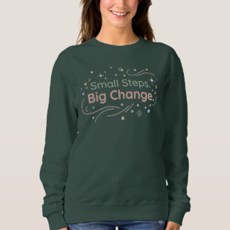 Sweatshirt Small Steps Big Change Soft Pastel Motivational