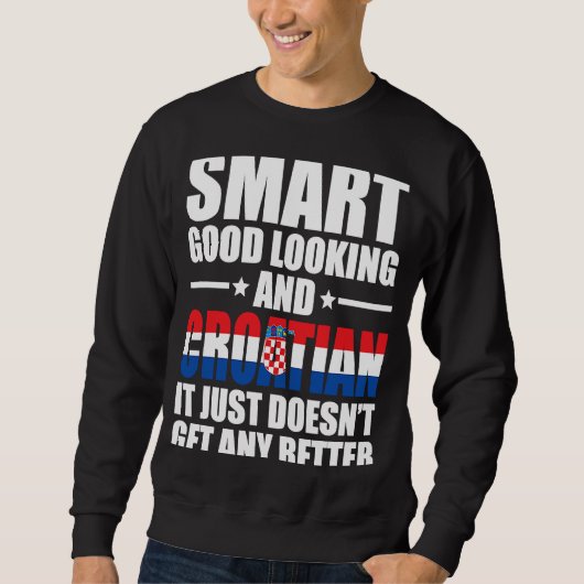 Sweatshirt Smart Good look Drapeau croate Croatie Croate (Devant)
