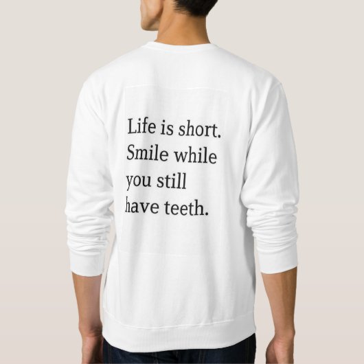 Sweatshirt smile while u still have teeth Moncluzy merch (Dos)