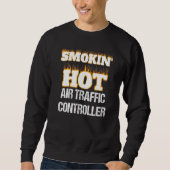 Sweatshirt Smokin' Hot Air Traffic Controller Career Pride   (Devant)